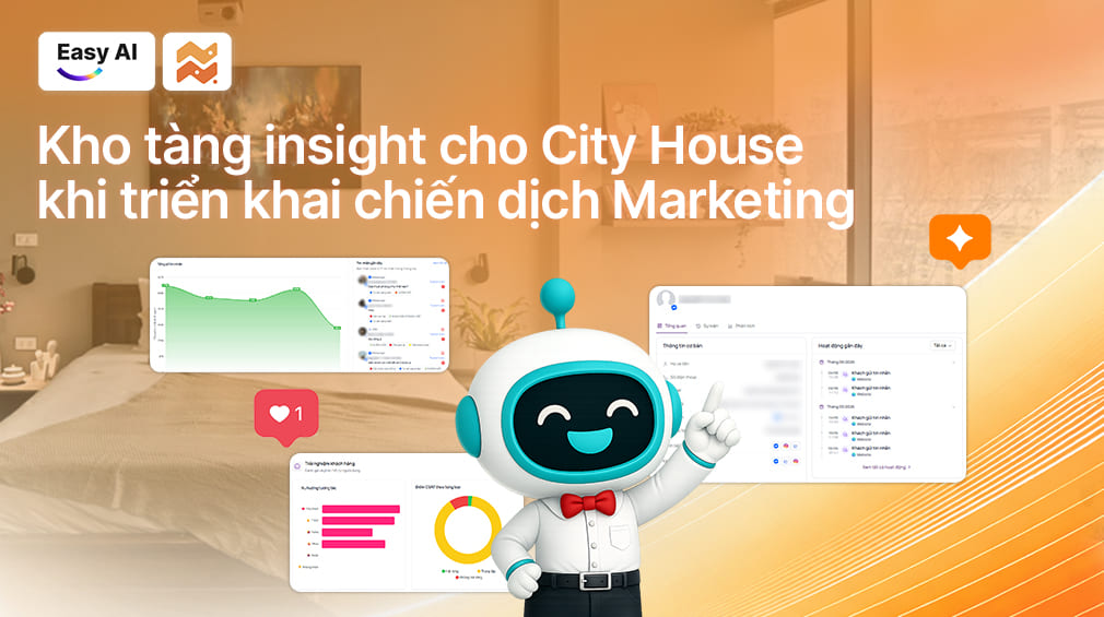 Đồng bộ dữ liệu khách hàng: Kho tàng insight cho City House triển khai Marketing