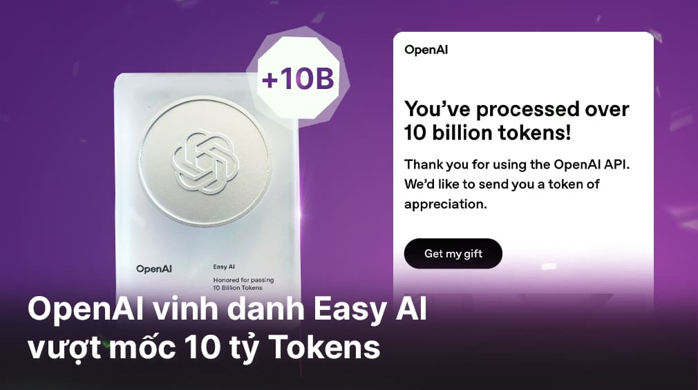 OpenAI vinh danh Easy AI vượt mốc 10 Tỷ Tokens