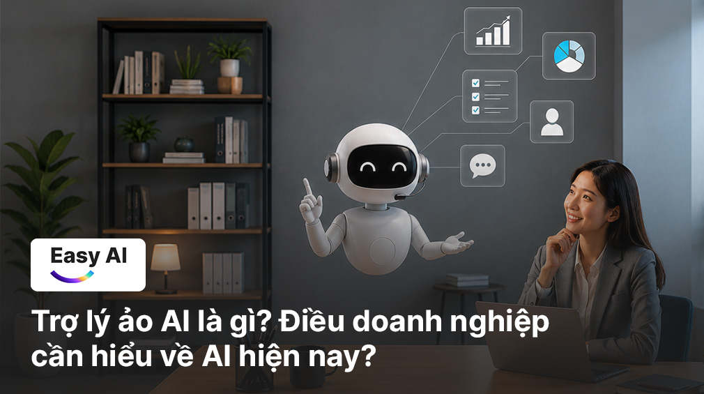 Trợ lý ảo AI là gì? Điều doanh nghiệp cần hiểu về AI hiện nay
